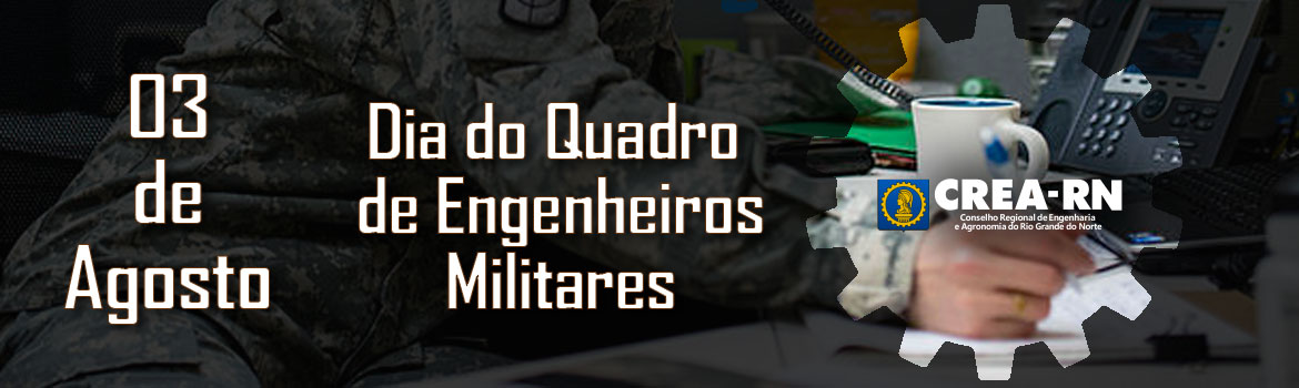 3-de-agosto-Dia-do-Quadro-de-Engenheiros-Militares.jpg